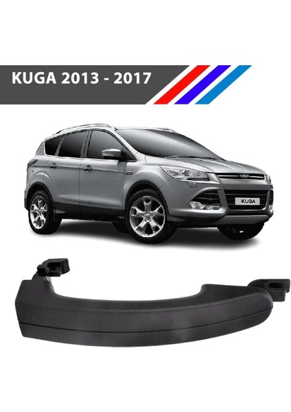 Kuga Dış Kapı Kolu Ön - Arka Sağ-Sol Uyumlu 1 Adet 2013 2017