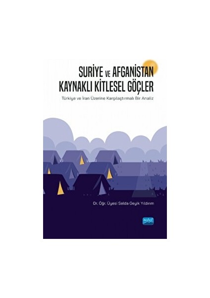 Suriye ve Afganistan Kaynaklı Kitlesel Göçler - Selda Geyik Yıldırım