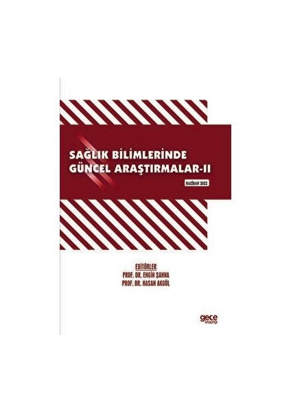 Sağlık Bilimlerinde Güncel Araştırmalar - Iı Haziran 2022