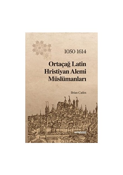 Ortaçağ Latin Hristiyan Alemi Müslümanları: 1050 - 1614