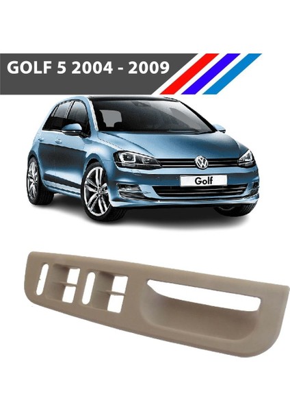 Vw Golf Cam Düğme Çerçevesi Sol Taraf Bej Renk 2004 - 2009