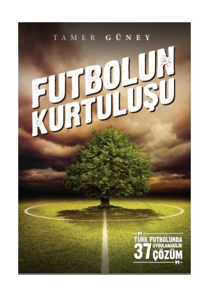 Futbolun Kurtuluşu - Tamer Güney