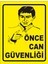 Önce Can Güvenliği Uyarılevhası 1