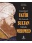 Entelektüel Bir Osmanlı Padişahı Fatih Sultan Mehmed 1