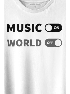 Kendim Seçtim Music On World Off Müzik Dünya Baskılı Tişört Unisex T-Shirt