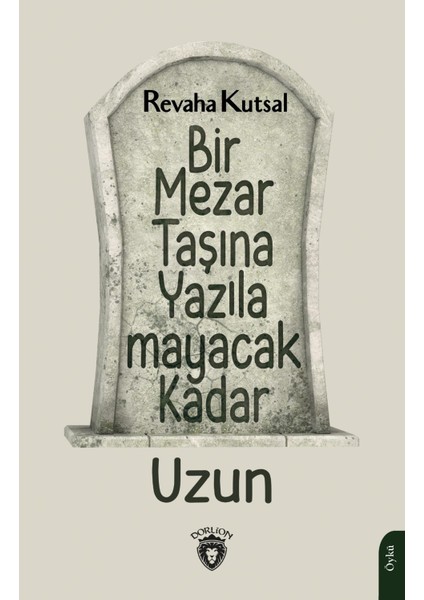 Bir Mezar Taşına Yazılamayacak Kadar Uzun