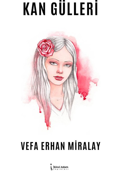 Kan Gülleri - Vefa Erhan Miralay