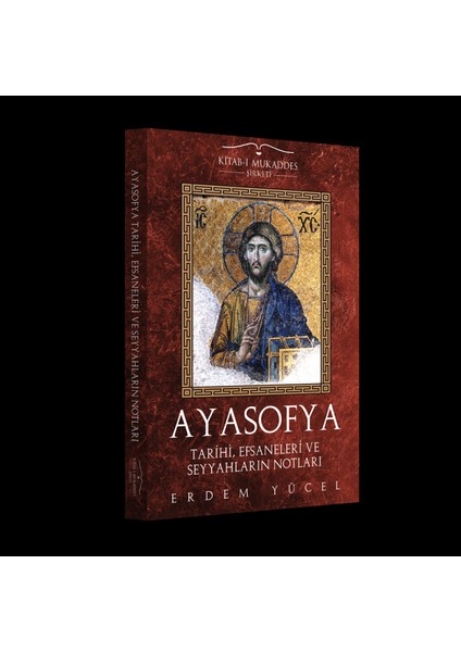 Ayasofya: Tarihi, Efsaneleri ve Seyyahların Notları