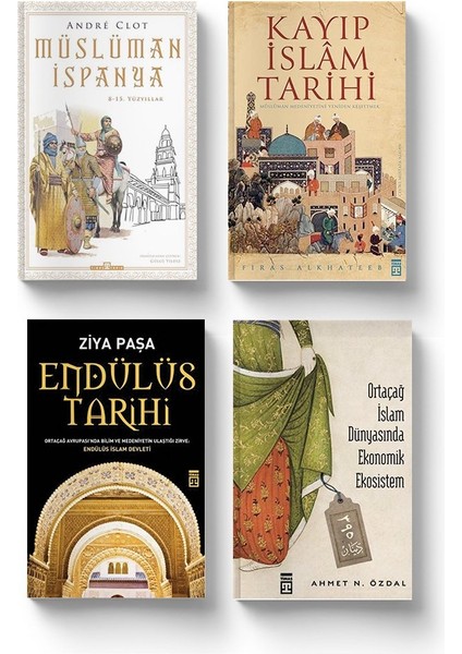 Kayıp Medeniyetin Işıkları Seti (4 Kitap) Kayıp Islam Tarihi - Ortaçağ Islam Dünyasında Ekonomik Ekosistem-Endülüs Tarihi - Müslüman Ispanya
