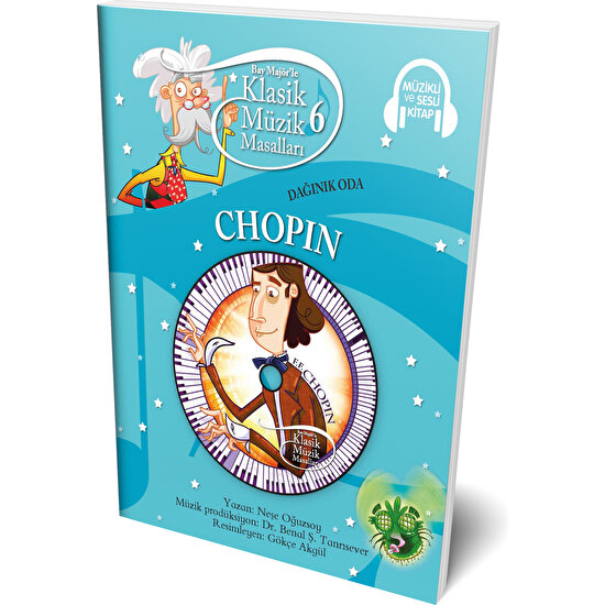 Klasik Müzik Masalları 6: Chopin - Dağınık Oda (Müzikli ve Sesli Kitap)