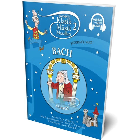 Klasik Müzik Masalları 2: Bach - Şatoda Üç Saat (Müzikli ve Sesli Kitap)