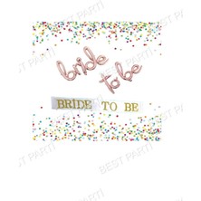 Best Parti Bride To Be Yazılı Folyo Balon ve Beyaz Kuşak Seti