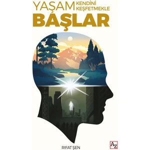 Yaşam Kendini Keşfetmekle Başlar - Rıfat Şen
