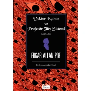 Doktor Katran ve Profesör Tüy Sistemi (Bez Ciltli) -  Edgar Allan Poe