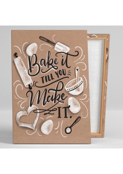 Bake It Tıll You Make It Yapana Kadar Pişirin Mutfak Dekor Kanvas Tablo fiyatları