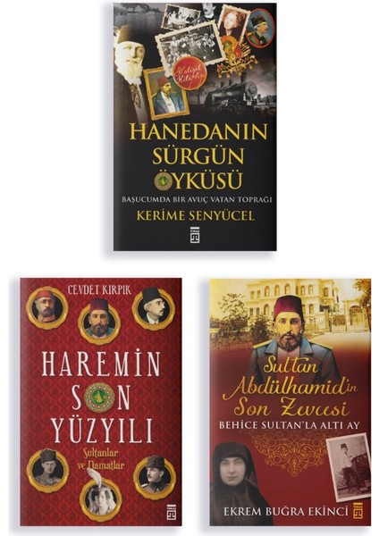 Hanedanın Sürgünü Seti (3 Kitap) - Hanedanın Sürgün Öyküsü - Haremin Son Yüzyılı -Sultan Abdülhamidin Son Zevcesi