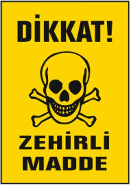 Dikkat Zehirli Madde Uyarı Ikaz Levhası 25X35 cm