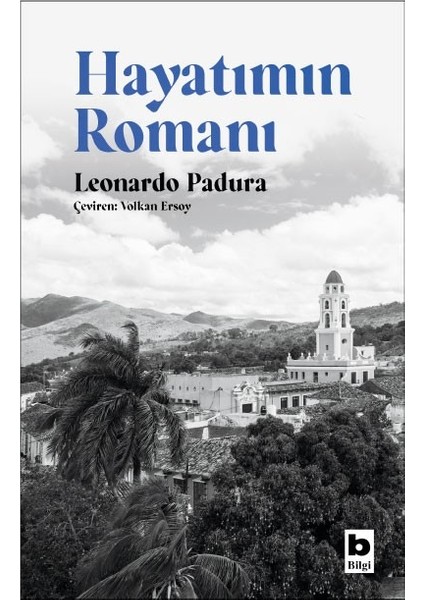 Hayatımın Romanı - Leonardo Padura