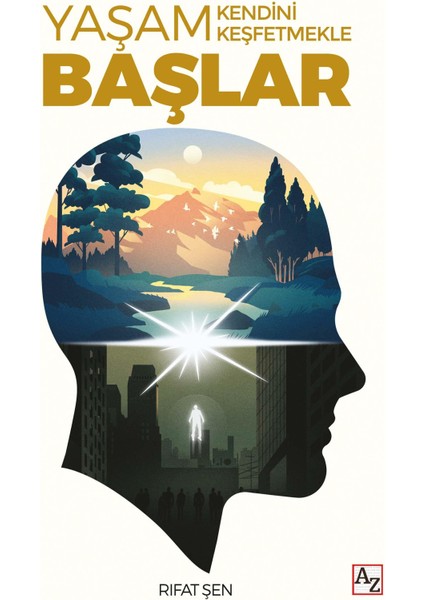 Yaşam Kendini Keşfetmekle Başlar - Rıfat Şen