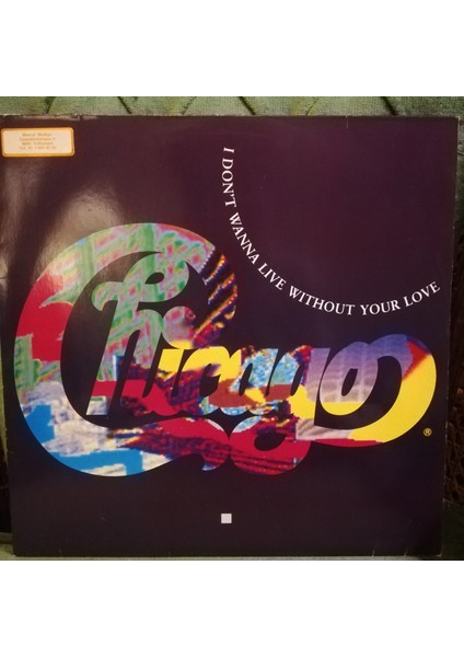 Chicago (2) – I Don't Wanna Live Without Your Love 1988