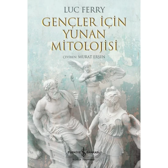 Gençler Için Yunan Mitolojisi - Luc Ferry