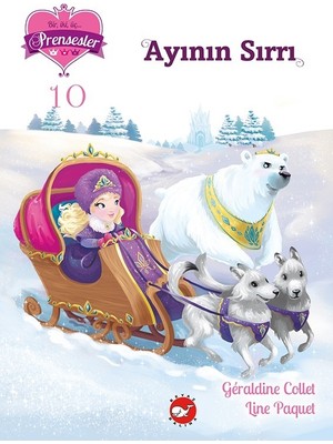 Bir, İki, Üç Prensesler 10: Ayının Sırrı - Geraldine Collet - Line Paquet
