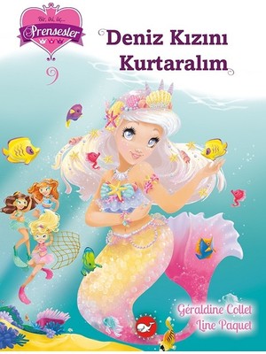 Bir, İki, Üç Prensesler 9: Deniz Kızını Kurtaralım - Geraldine Collet - Line Paquet