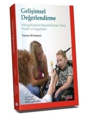 Gelişimsel Değerlendirme Nörogelişimsel Bozukluklarda Teori, Pratik ve Uygulama