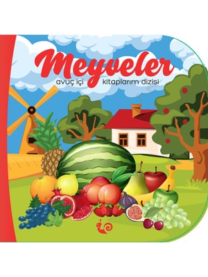 Çikolata Yayınevi Avuç İçi Kitaplarım Dizisi - Meyveler Meltem Erinçmen Kânoğlu (1-2 Yaş)