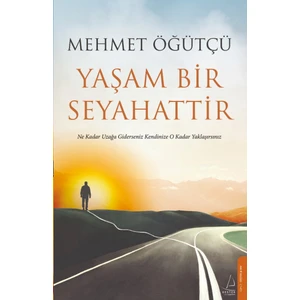 Yaşam Bir Seyahattir - Mehmet Öğütçü