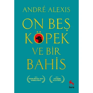 On Beş Köpek ve Bir Bahis - Andre Alexis