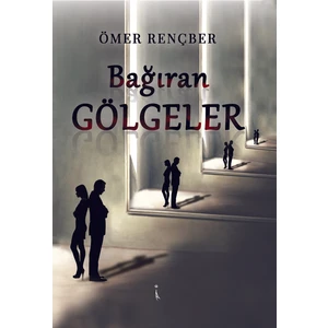 Bağıran Gölgeler - Ömer Rençber