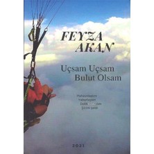 Uçsam Uçsam Bulut Olsam