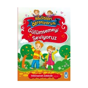 Gülümsemeyi Seviyoruz - Hadisleri Öğreniyorum - Nurşen Şirin