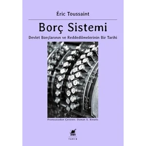 Borç Sistemi - Devlet Borçlarının ve Reddedilmelerinin Bir Tarihi