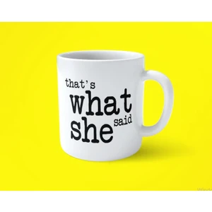 The Office That's What She Said Baskılı Kupa Bardak