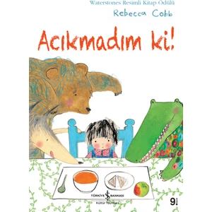 Acıkmadım Ki - Rebecca Cobb
