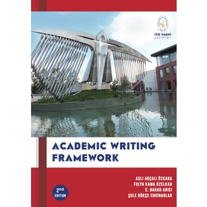 Academic Writing Framework - Aslı Akçalı Özkara, Fulya Kama Özelkan, S. Bahar Arıcı, Şule Gökçe Enginarlar
