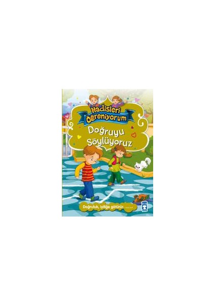 Doğruyu Söylüyoruz - Hadisleri Öğreniyorum - Nurşen Şirin
