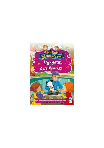 Yardıma Koşuyoruz - Hadisleri Öğreniyorum - Nurşen Şirin