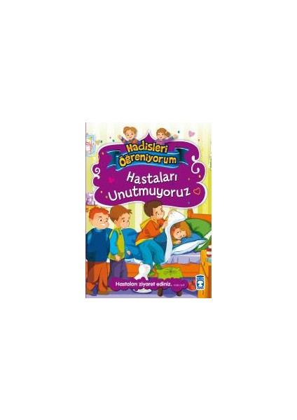 Hastaları Unutmuyoruz - Hadisleri Öğreniyorum - Nurşen Şirin