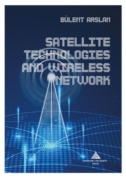 Yeditepe Üniversitesi Yayınevi Satellite Technologies And Wireless Network