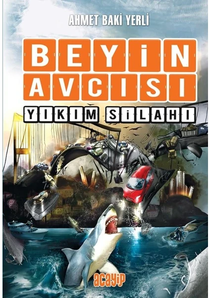 Beyin Avcısı Yıkım Silahı - Ahmet Baki Yerli