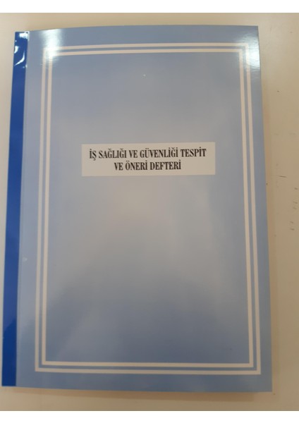 Iş Sağlığı ve Güvenliği Tespit ve Öneri Defteri
