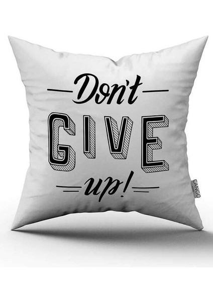 Çift Taraflı Beyaz Siyah Dont Give Up Yazılı Dijital Baskı Kırlent Yastık Kılıfı - CGH409-CT