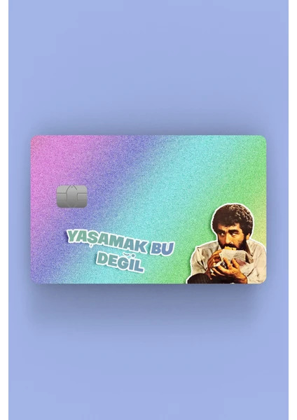 Ibrahim Tatlıses Yaşamak Bu Değil Kredi Kartı & Akbil Sticker Kaplama