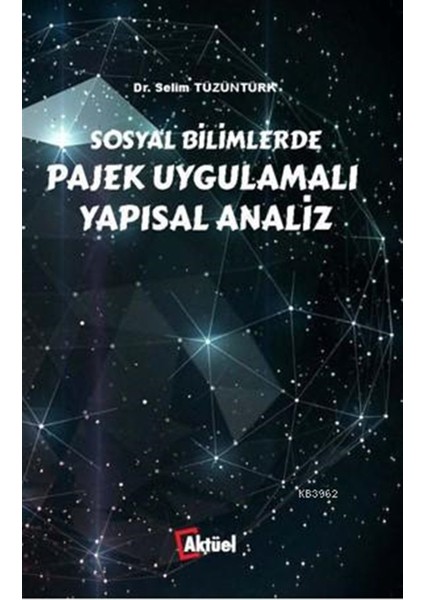 Aktüel Yayınları Sosyal Bilimlerde Pajek Uygulamalı Yapısal Analiz (Ciltli)