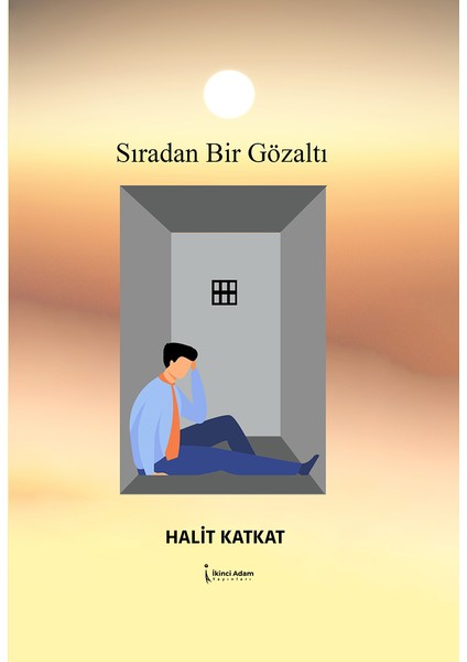 Sıradan Bir Gözaltı - Halit Katkat