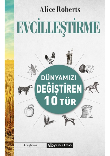 Evcilleştirme Dünyamızı Değiştiren 10 Tür - Alice Roberts