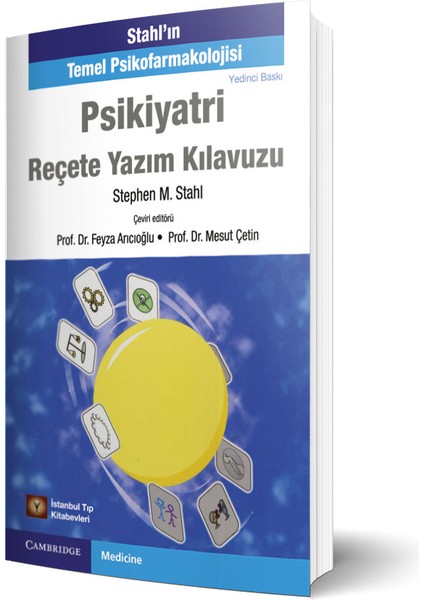 Stahl'ın Temel Psikofarmakolojisi Psikiyatri Reçete Yazım Kılavuzu